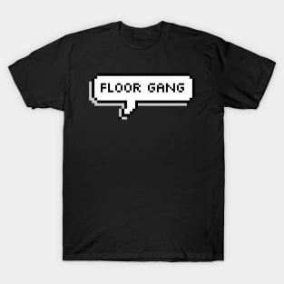 Floor Gang T-Shirt